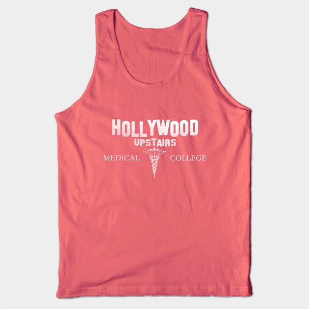 Hollywood Upstairs Medical College Tank Top by bakru84